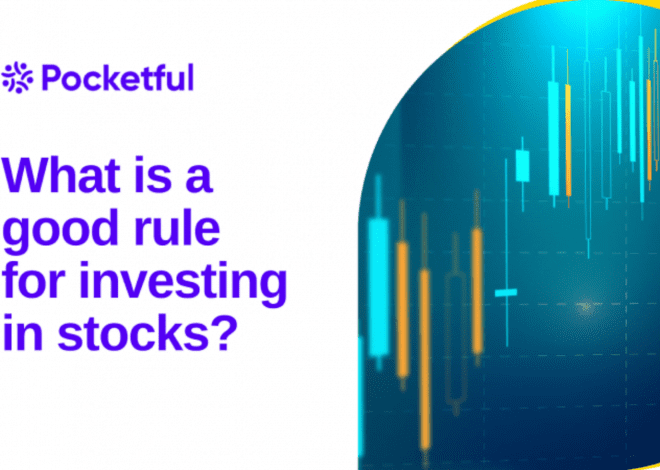 What is a good rule for investing in stocks?