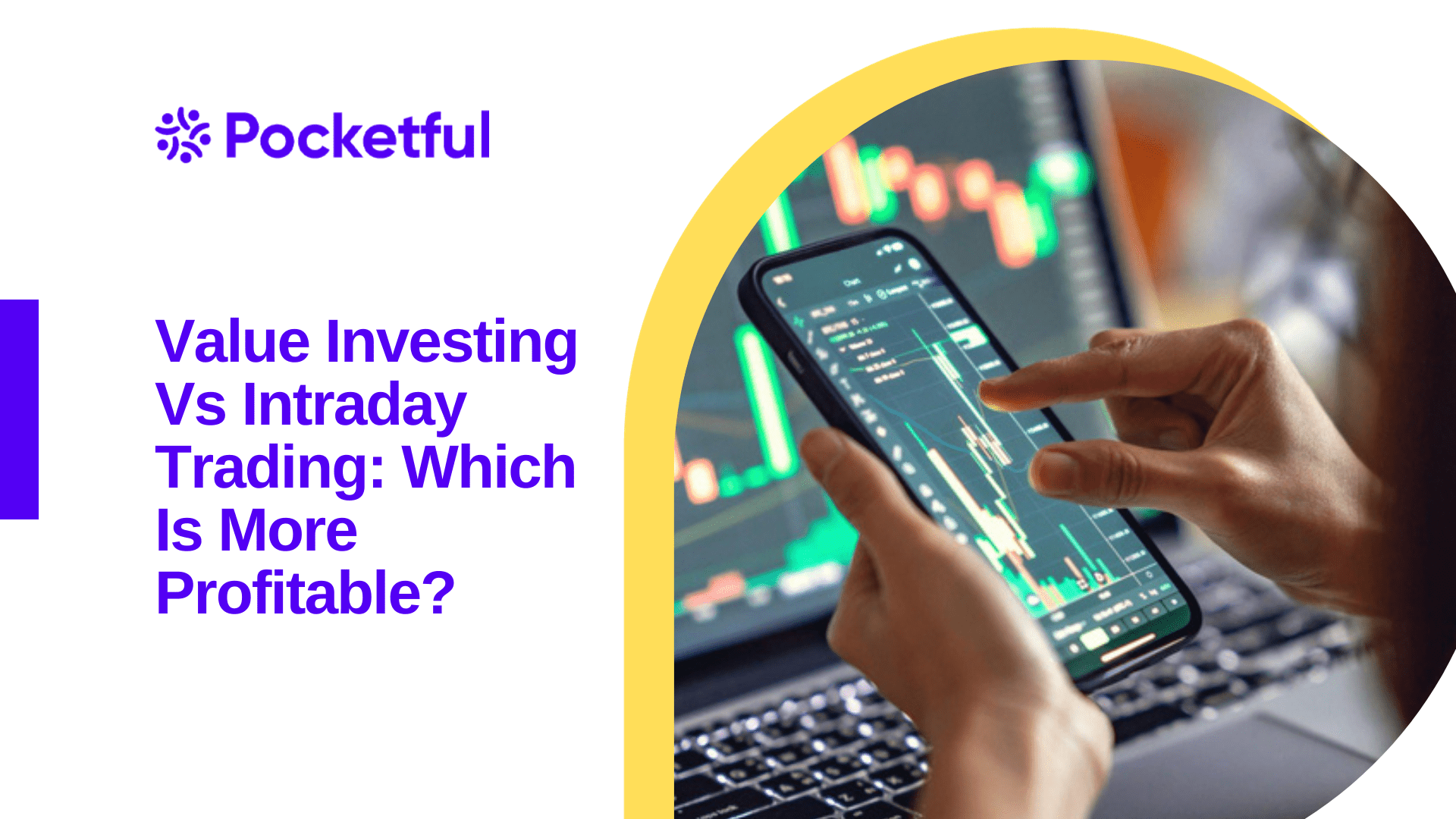 Value Investing Vs Intraday Trading: Which Is More Profitable?