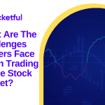 What Are The Challenges Traders Face When Trading In The Stock Market?