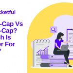 Multi-Cap Vs Flexi-Cap Mutual Funds? Which Is Better For You?