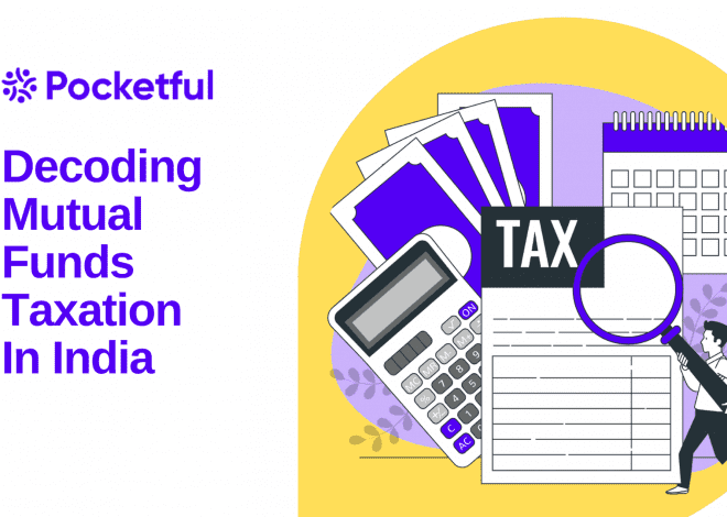 Mutual Fund Taxation – How Mutual Funds Are Taxed?