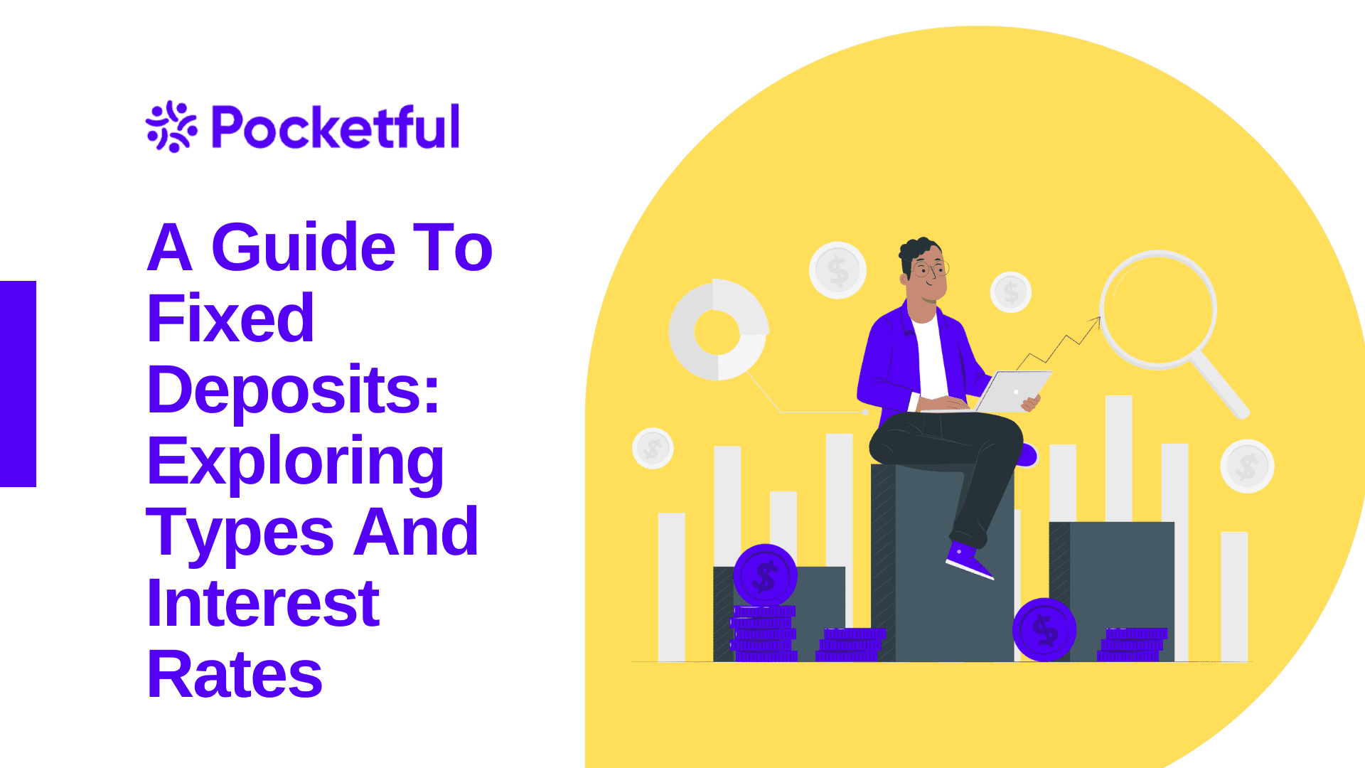 A Guide To Fixed Deposits: Exploring Types And Interest Rates