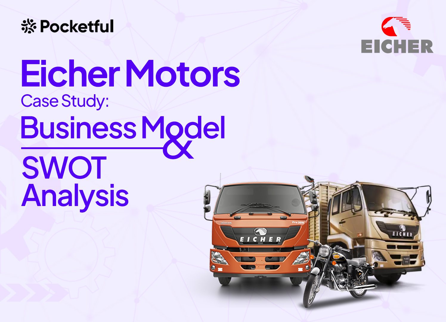 Eicher Motors Case Study: Business Model & SWOT Analysis