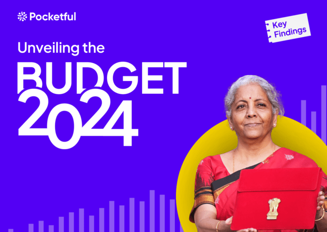 Unveiling the Budget 2024: Key Takeaways