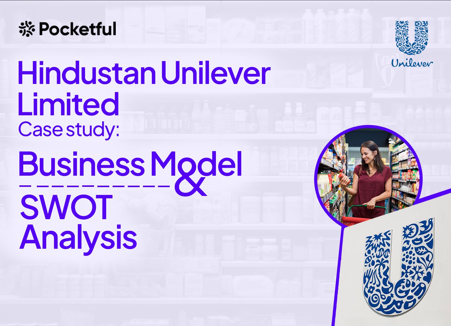 Hindustan Unilever Case Study: Business Model, Financials, and SWOT Analysis