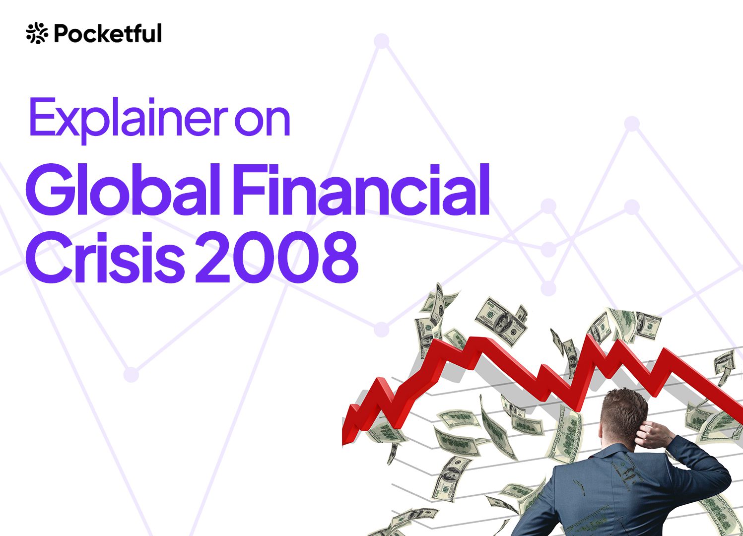 Global Financial Crisis 2007-08: Causes, Key Events, and Impact on Indian Stock Markets