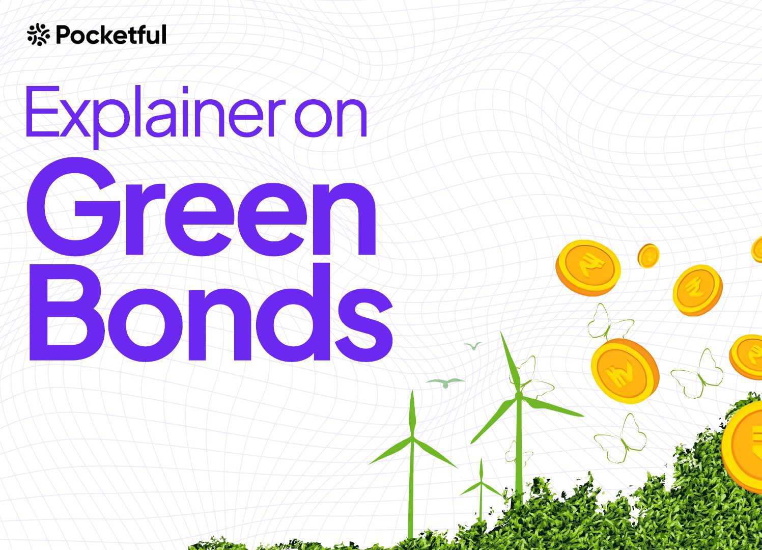 Explainer on Green Bonds: History, Process, Pros, Cons, and Future Outlook