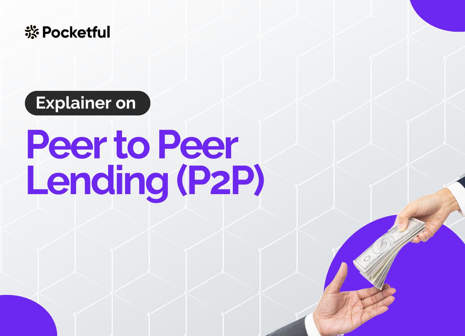 P2P Lending: Definition, Benefits, And Limitations