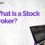 What is a Stock Broker? Meaning, Features, Types, and Commissions Explained