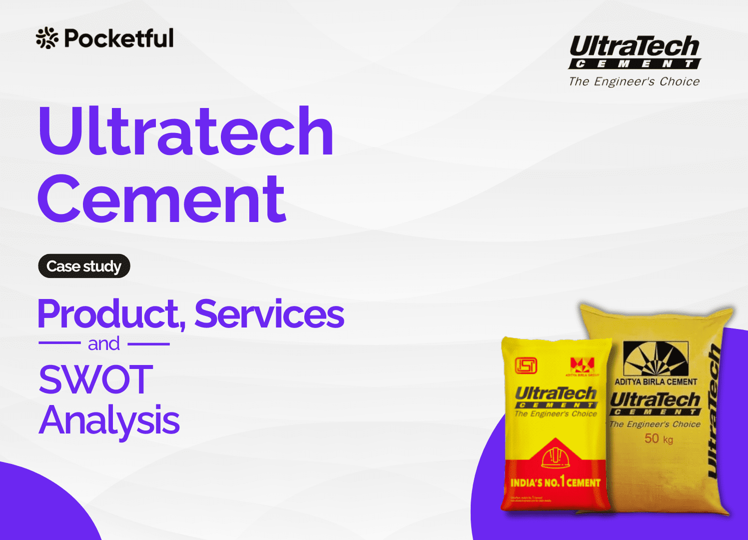 Ultratech Cement Case Study – Financials Statements, & Swot Analysis