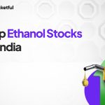 List Of Best Ethanol Stocks in India 2025