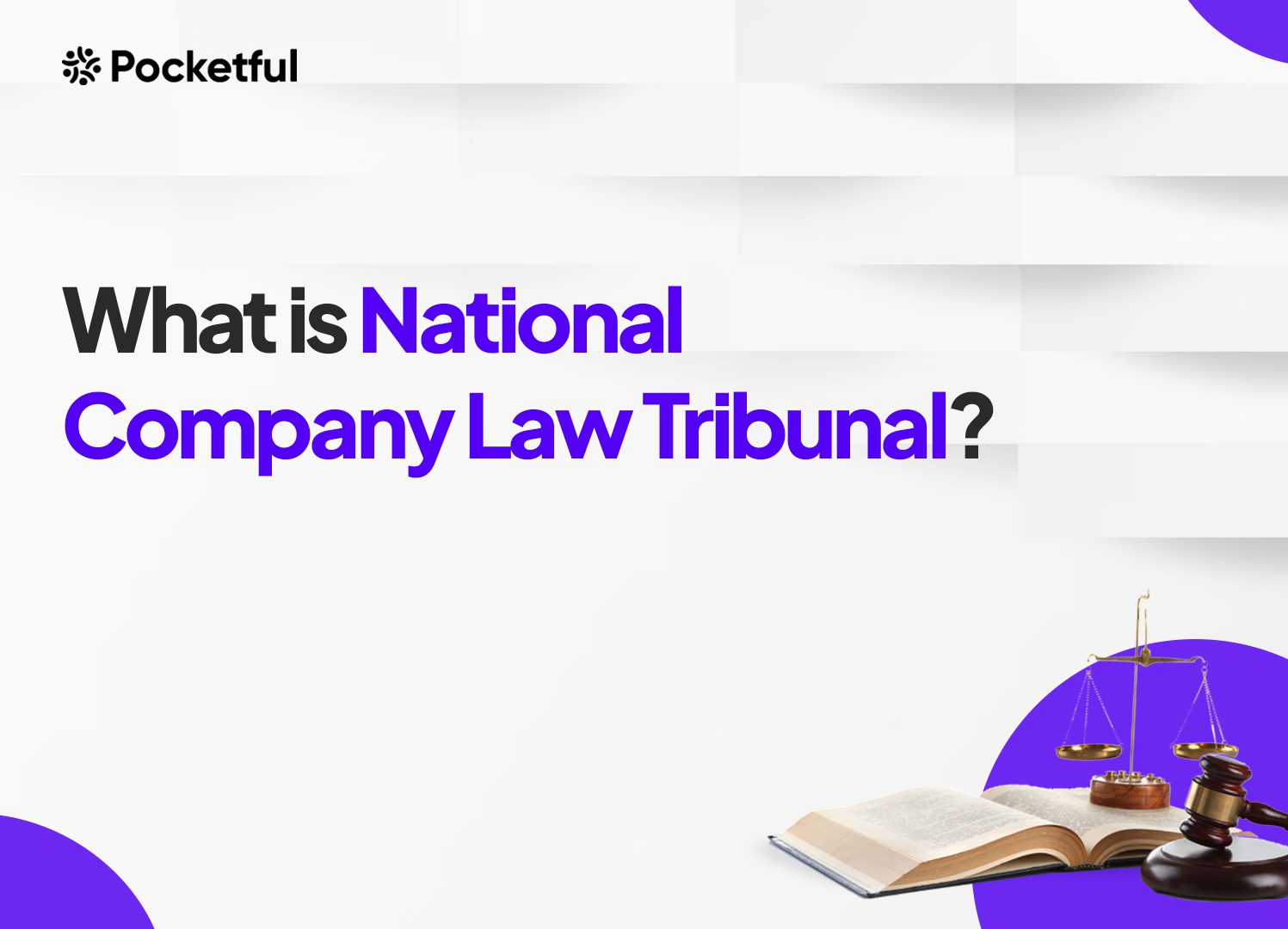 What is National Company Law Tribunal?