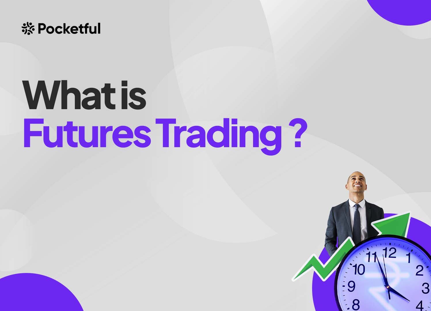 What is Future Trading and How Does It Work?