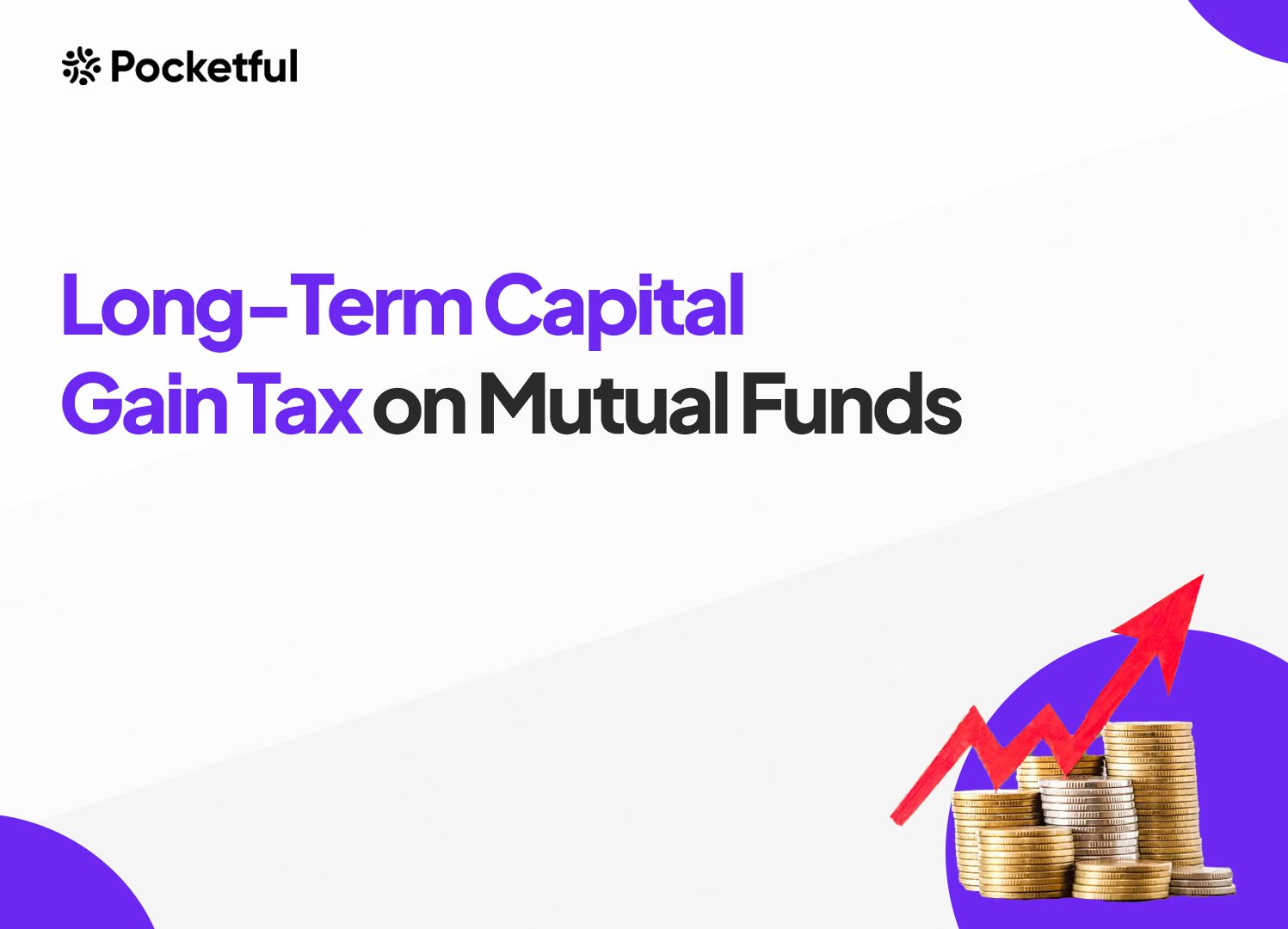 Long-Term Capital Gain (LTCG) Tax on Mutual Funds