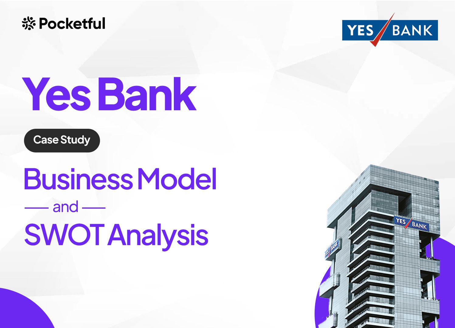 Yes Bank Case Study: Business Model, Financial Statement, SWOT Analysis