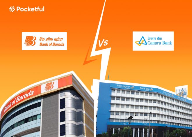 Bank of Baroda Vs Canara Bank: Which is Better?